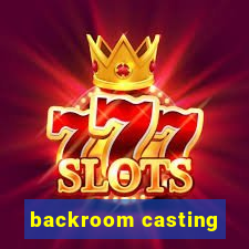 backroom casting